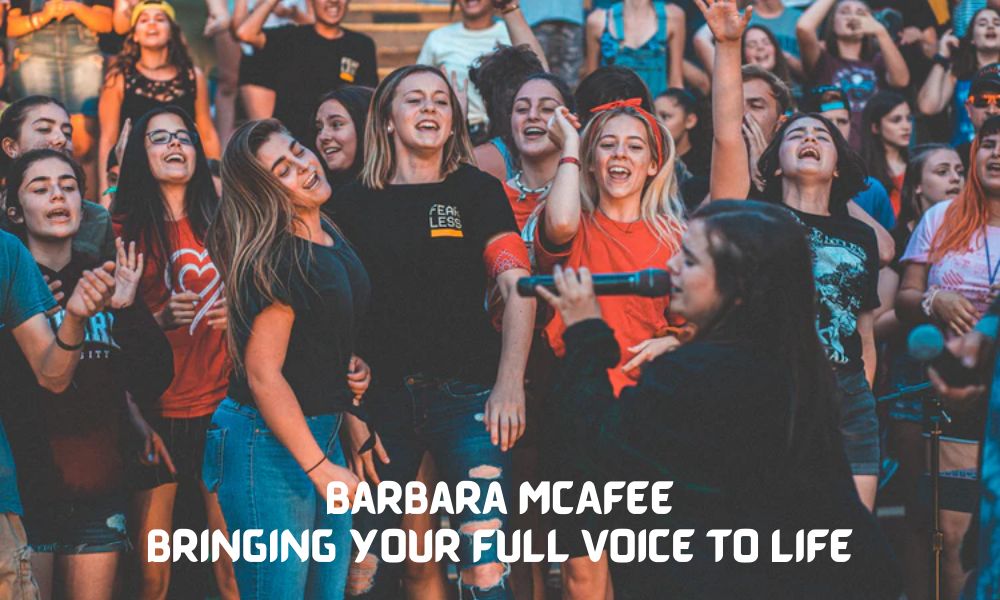 Barbara McAfee Bringing Your Full Voice to Life